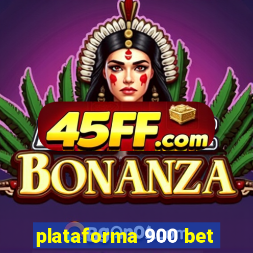plataforma 900 bet